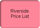 Riverside
Price List